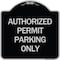 Signmission Authorized Permit Parking Only Heavy-Gauge Aluminum Architectural Sign, 18" x 18", BS-1818-24330 A-DES-BS-1818-24330 - alternate 1